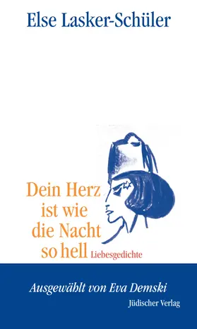 Lasker-Schüler / Demski |  Dein Herz ist wie die Nacht so hell | Buch |  Sack Fachmedien