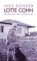 Sonder |  Sonder, I: Lotte Cohn - Baumeisterin des Landes Israel | Buch |  Sack Fachmedien