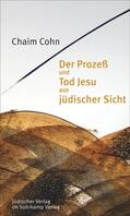 Cohn |  Der Prozeß und Tod Jesu aus jüdischer Sicht | Buch |  Sack Fachmedien