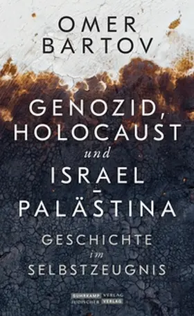 Bartov |  Genozid, Holocaust und Israel-Palästina | eBook | Sack Fachmedien