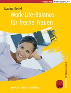 Rebel |  Work-Life-Balance für freche Frauen | Buch |  Sack Fachmedien