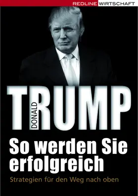 Trump |  So werden Sie erfolgreich | Buch |  Sack Fachmedien