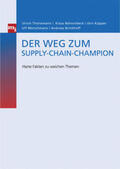 Thonemann / Behrenbeck / Küpper |  Der Weg zum Supply-Chain-Champion | Buch |  Sack Fachmedien