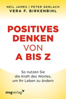 Birkenbihl / Gerlach / James |  Positives Denken von A bis Z | Buch |  Sack Fachmedien