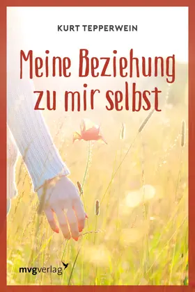 Tepperwein |  Meine Beziehung zu mir selbst | Buch |  Sack Fachmedien