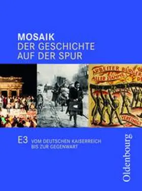 Cornelißen / Ehrenfeuchter / Henzler |  Mosaik (Oldenbourg) - Ausgabe E Niedersachsen / Band 3: 9./10. Schuljahr - Vom Deutschen Kaiserreich bis zur Gegenwart | Buch |  Sack Fachmedien