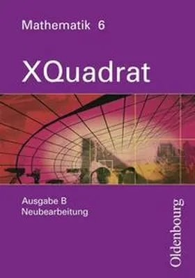 Beckbissinger / Eberle / Einhellig |  XQuadrat Ausgabe B Mathematik 6 | Buch |  Sack Fachmedien