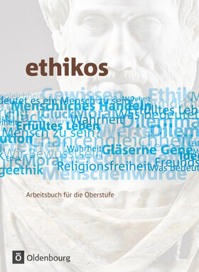 Applis / Thyen / Dannecker | Ethikos 11./12. Schuljahr. Schülerbuch. Allgemeine Ausgabe | Buch | 978-3-637-01228-8 | sack.de