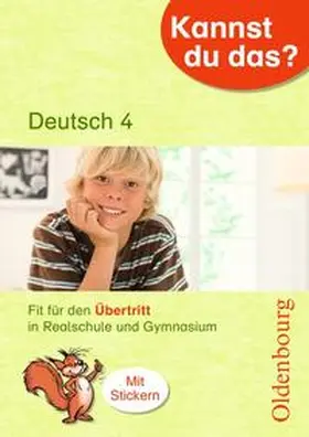 Geist / Scholtes |  Kannst du das? / 4. Jahrgangsstufe - Deutsch: Fit für den Übertritt in Realschule und Gymnasium | Buch |  Sack Fachmedien