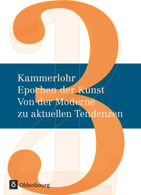 Hahne / Weber / Rachow |  Kammerlohr - Epochen der Kunst Neu 03: Von der Moderne zu aktuellen Tendenzen | Buch |  Sack Fachmedien