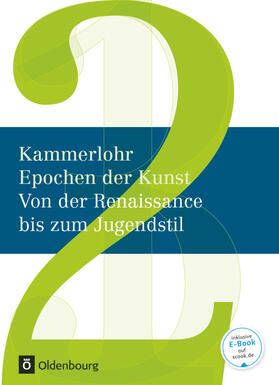 Hahne / Klima / Rezac |  Kammerlohr - Epochen der Kunst Neu 02: Von der Renaissance bis zum Jugendstil | Buch |  Sack Fachmedien