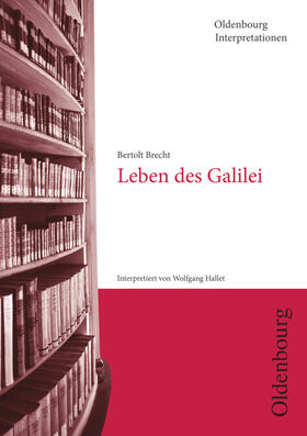 Hallet / Kammler / Bogdal | Bertolt Brecht, Leben des Galilei (Oldenbourg Interpretationen) | Buch | 978-3-637-01677-4 | sack.de