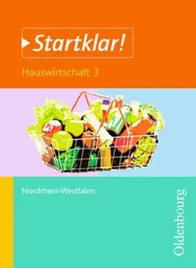Holzendorf / Meier / Mette |  Startklar! Hauswirtschaft 3 Schülerband NRW | Buch |  Sack Fachmedien