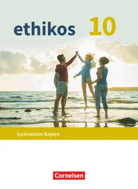 Frank / Stöcklein / Ulrich-Riedhammer |  Ethikos - Arbeitsbuch für den Ethikunterricht - Gymnasium Bayern - 10. Jahrgangsstufe | Buch |  Sack Fachmedien
