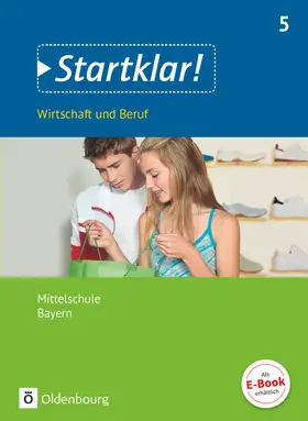 Fricke / Friedlein / Schrauth |  Startklar! - Wirtschaft und Beruf - Mittelschule Bayern - Ausgabe ab 2017 - 5. Jahrgangsstufe | Buch |  Sack Fachmedien