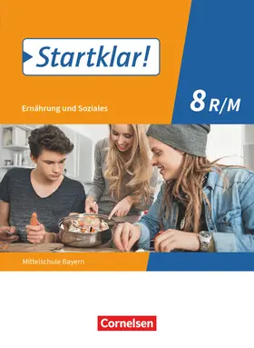 Buchholz / Schubert / Dorn |  Startklar! 8. Jahrgangsstufe - Ernährung und Soziales - Mittelschule Bayern - Schülerbuch | Buch |  Sack Fachmedien