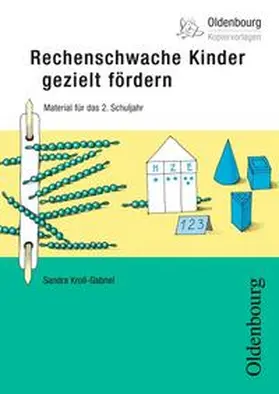 Kroll-Gabriel |  Oldenbourg Kopiervorlagen / Rechenschwache Kinder gezielt fördern | Sonstiges |  Sack Fachmedien