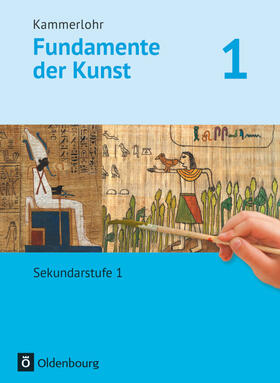 Berlinger-Odemer / Lutz-Sterzenbach / Grütjen | Kammerlohr - Fundamente der Kunst Band 1 - Schülerbuch | Buch | 978-3-637-02518-9 | sack.de