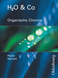 Pfeifer / Sommer / Kring |  H2O u. Co. Organische Chemie. Schülerband für Gruppe 9/I (Teil 2), 10/I, 10/II, III | Buch |  Sack Fachmedien