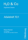 Reichelt / Sommer / Pfeifer |  H2O u. Co. Organische Chemie. Arbeitsheft 10/I | Buch |  Sack Fachmedien