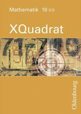 Beckbissinger / Eberle / Einhellig |  XQuadrat. Band 10. Ausgabe 2/3. Mathematik für Realschulen. Bayern | Buch |  Sack Fachmedien