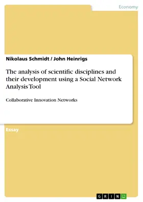 Schmidt / Heinrigs |  The analysis of scientific disciplines and their development using a Social Network Analysis Tool | eBook | Sack Fachmedien
