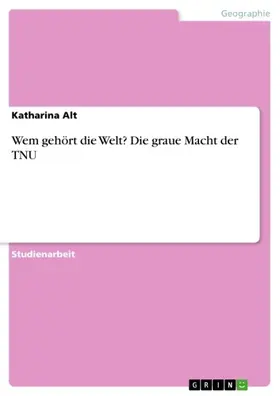 Alt |  Wem gehört die Welt? Die graue Macht der TNU | eBook | Sack Fachmedien