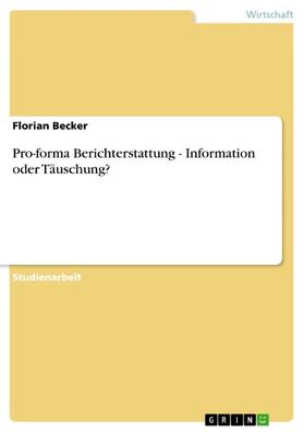 Becker | Pro-forma Berichterstattung - Information oder Täuschung? | E-Book | sack.de