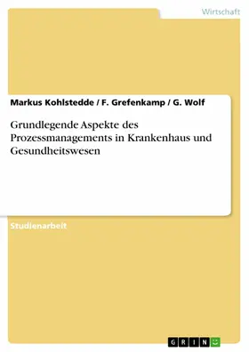 Kohlstedde / Grefenkamp / Wolf |  Grundlegende Aspekte des Prozessmanagements | eBook | Sack Fachmedien