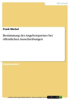Merkel |  Bestimmung des Angebotspreises bei öffentlichen Ausschreibungen | eBook | Sack Fachmedien