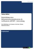 Müller |  Entwicklung eines Informationsterminalsystems als webbasierte ASP.NET – Anwendung | eBook | Sack Fachmedien