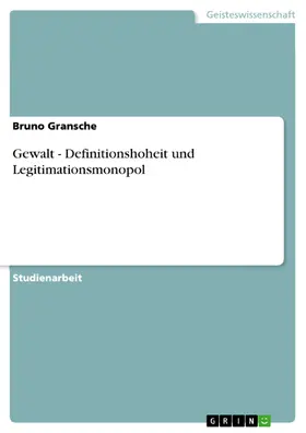 Gransche |  Gewalt - Definitionshoheit und Legitimationsmonopol | eBook | Sack Fachmedien