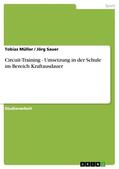 Müller / Sauer |  Circuit-Training - Umsetzung in der Schule im Bereich Kraftausdauer | eBook | Sack Fachmedien
