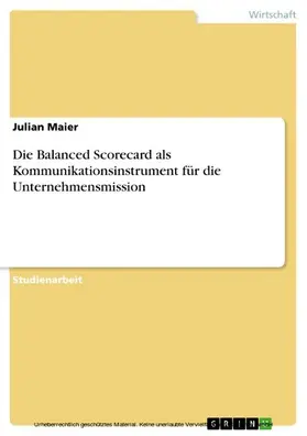 Maier |  Die Balanced Scorecard als Kommunikationsinstrument für die Unternehmensmission | eBook | Sack Fachmedien
