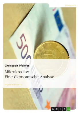 Pfeiffer |  Mikrokredite - Eine ökonomische Analyse | eBook | Sack Fachmedien