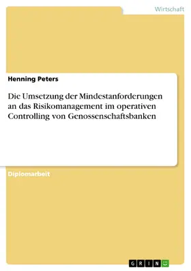Peters |  Die Umsetzung der Mindestanforderungen an das Risikomanagement im operativen Controlling von Genossenschaftsbanken | eBook | Sack Fachmedien