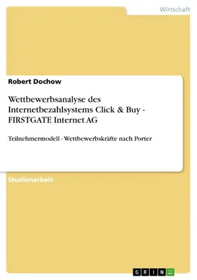 Dochow |  Wettbewerbsanalyse des Internetbezahlsystems Click & Buy - FIRSTGATE Internet AG | eBook | Sack Fachmedien