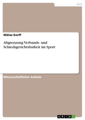 Korff | Abgrenzung Verbands- und Schiedsgerichtsbarkeit im Sport | E-Book | sack.de