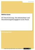 Kunze |  EU-Osterweiterung - Die Arbeitnehmer- und Dienstleistungsfreizügigkeit in der Praxis | eBook | Sack Fachmedien