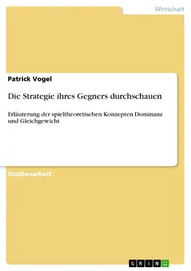 Vogel |  Die Strategie ihres Gegners durchschauen | eBook | Sack Fachmedien
