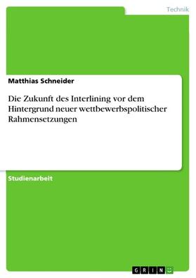 Schneider | Die Zukunft des Interlining vor dem Hintergrund neuer wettbewerbspolitischer Rahmensetzungen | E-Book | sack.de
