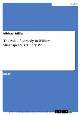 Miller |  The role of comedy in William Shakespeare's "Henry IV" | eBook | Sack Fachmedien