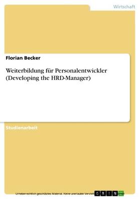 Becker | Weiterbildung für Personalentwickler (Developing the HRD-Manager) | E-Book | sack.de