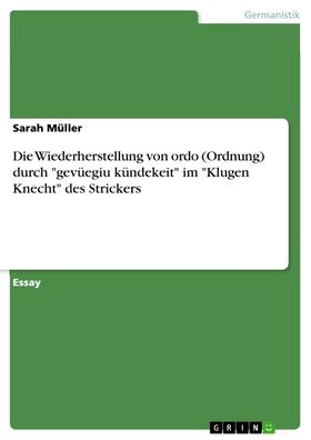 Müller | Die Wiederherstellung von ordo (Ordnung) durch "gevüegiu kündekeit" im "Klugen Knecht" des Strickers | E-Book | sack.de