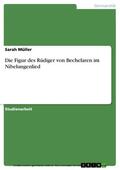 Müller |  Die Figur des Rüdiger von Bechelaren im Nibelungenlied | eBook | Sack Fachmedien