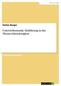 Berger |  Unterrichtsstunde: Einführung in das Thema Arbeitslosigkeit | eBook | Sack Fachmedien