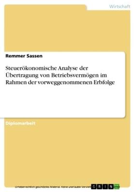 Sassen | Steuerökonomische Analyse der Übertragung von Betriebsvermögen im Rahmen der vorweggenommenen Erbfolge | E-Book | sack.de