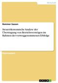 Sassen |  Steuerökonomische Analyse der Übertragung von Betriebsvermögen im Rahmen der vorweggenommenen Erbfolge | eBook | Sack Fachmedien