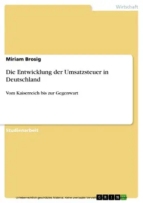 Brosig |  Die Entwicklung der Umsatzsteuer in Deutschland | eBook | Sack Fachmedien