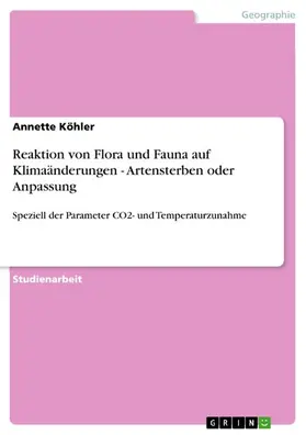 Köhler |  Reaktion von Flora und Fauna auf Klimaänderungen - Artensterben oder Anpassung | eBook | Sack Fachmedien